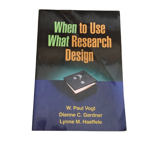 When to use What Research Design W. Paul Vogt Dianne C Gardner Haeffele Guilford - Picture 1 of 6